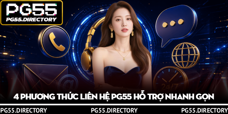 Liên Hệ PG55 - Hỗ Trợ Nhanh 24/7, Giải Đáp Mọi Thắc Mắc 3 4 phương thức liên hệ PG55 hỗ trợ nhanh gọn