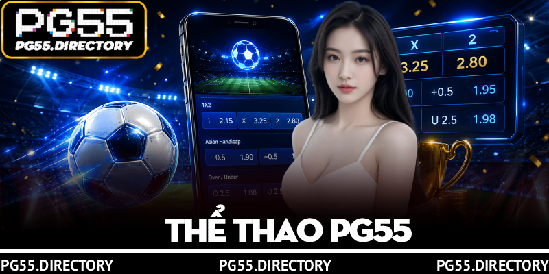 Thể Thao PG55 – Tỷ Lệ Kèo Hấp Dẫn, Cược Dễ Thắng 1 Thể Thao PG55 – Tỷ Lệ Kèo Hấp Dẫn, Cược Dễ Thắng