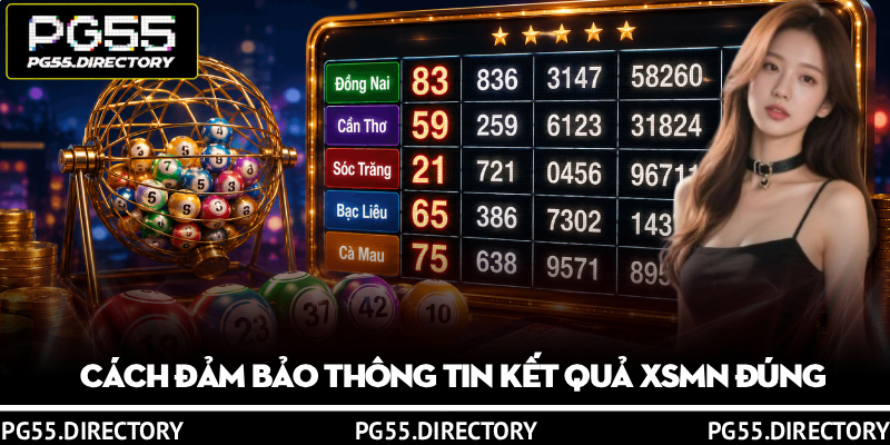 Kết Quả XSMN – Tra Cứu Nhanh Chóng và Chính Xác Tại PG55 3 Cách đảm bảo thông tin kết quả XSMN đúng