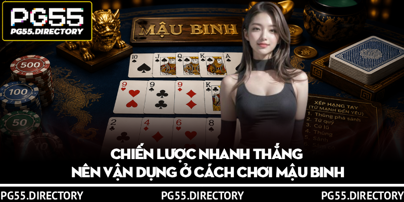 Cách Chơi Mậu Binh – Bí Kíp Chiến Thắng và Mẹo Chơi Hay 3 Chiến lược nhanh thắng nên vận dụng ở cách chơi mậu binh