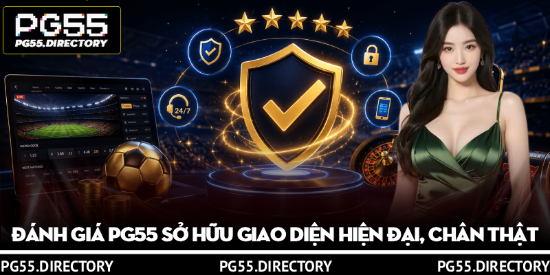 Đánh Giá PG55 – Nhà Cái Cá Cược Uy Tín Và Chất Lượng 2 Đánh giá PG55 sở hữu giao diện hiện đại, chân thật