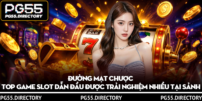 Nổ Hũ PG55 – Trải Nghiệm Cơ Hội Thắng Lớn, Nhận Quà Khủng 3 Đường mạt chược – Top game slot dẫn đầu được trải nghiệm nhiều tại sảnh