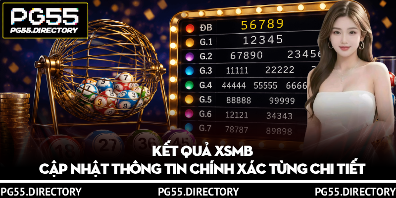 Kết Quả XSMB – Cập Nhật Thông Tin Chính Xác Từng Chi Tiết 1 Kết Quả XSMB – Cập Nhật Thông Tin Chính Xác Từng Chi Tiết
