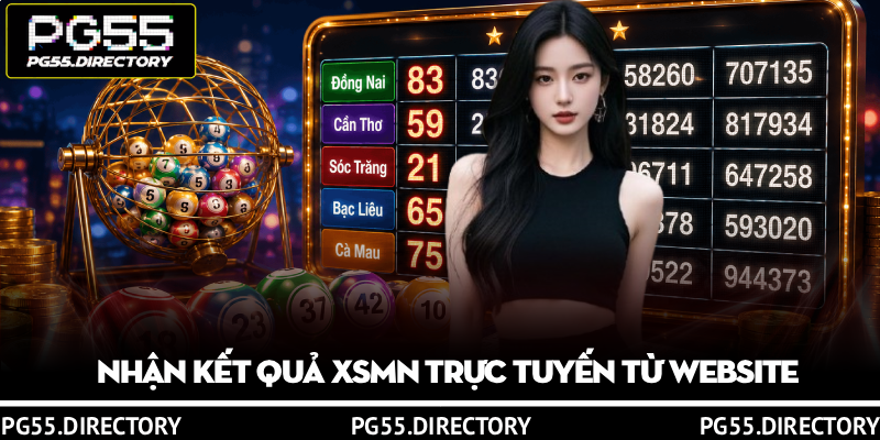 Kết Quả XSMN – Tra Cứu Nhanh Chóng và Chính Xác Tại PG55 2 Nhận kết quả XSMN trực tuyến từ website