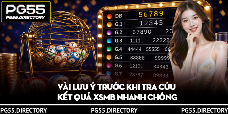 Kết Quả XSMB – Cập Nhật Thông Tin Chính Xác Từng Chi Tiết 3 Vài lưu ý trước khi tra cứu kết quả XSMB nhanh chóng